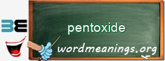 WordMeaning blackboard for pentoxide